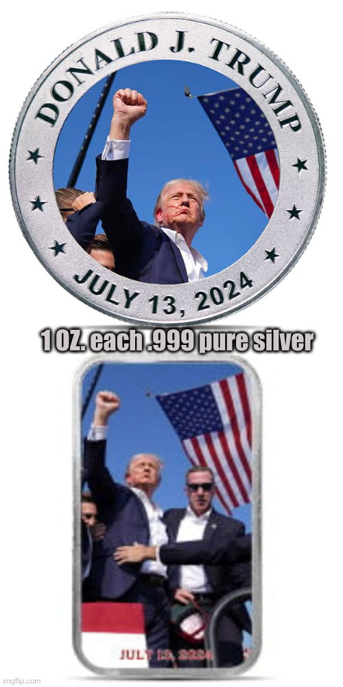 Presidential ! | 1 OZ. each .999 pure silver | image tagged in trump silver,political meme,politics,funny memes,funny | made w/ Imgflip meme maker