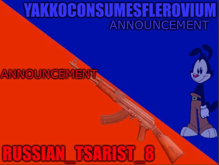 Tsarist-Yakko announcement temp Blank Meme Template