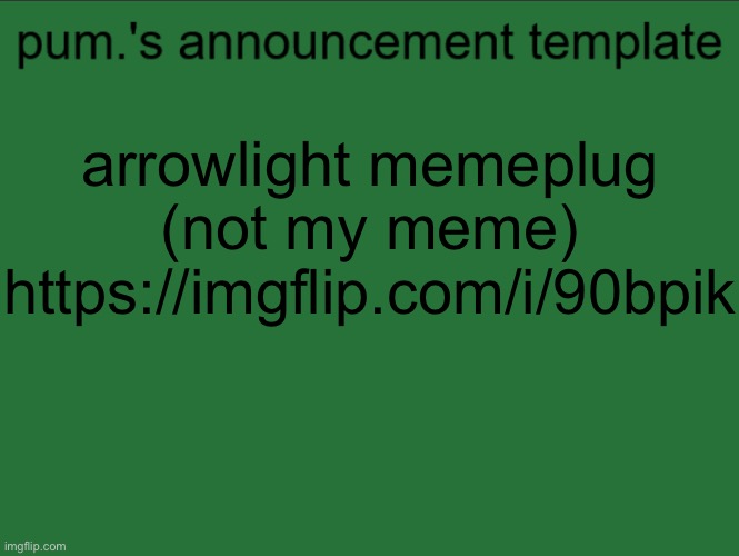 its in memes overload | arrowlight memeplug (not my meme)
https://imgflip.com/i/90bpik | image tagged in lazy ass temp | made w/ Imgflip meme maker