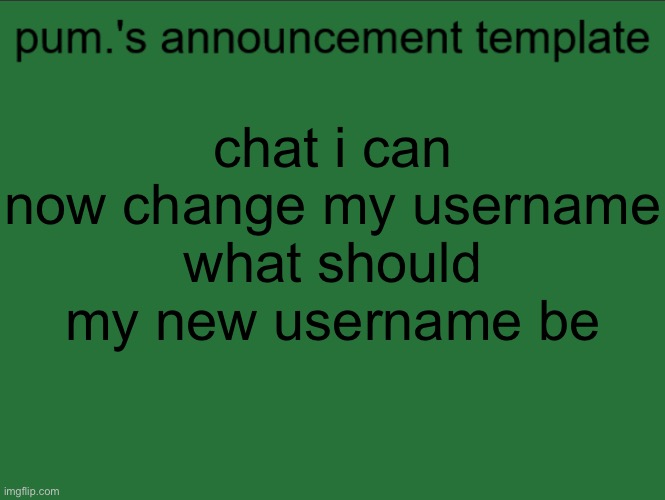 lazy ass temp | chat i can now change my username
what should my new username be | image tagged in lazy ass temp | made w/ Imgflip meme maker