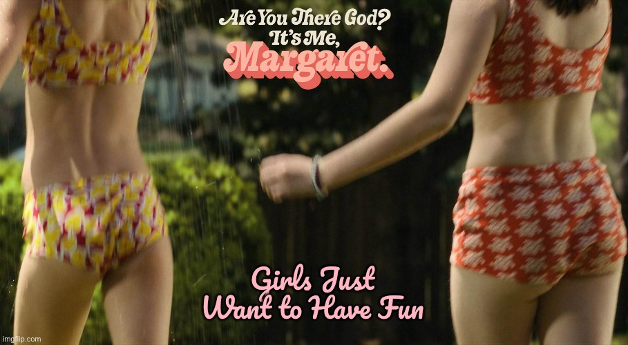 Margaret and Nancy are Dancing to Cyndi Lauper | Girls Just Want to Have Fun | image tagged in music,2023,movie,bikini girls,1983,girls | made w/ Imgflip meme maker