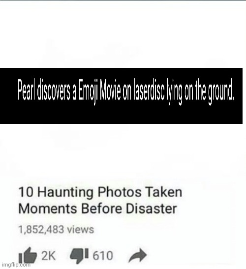 10 Moments Before Disaster | image tagged in 10 moments before disaster | made w/ Imgflip meme maker