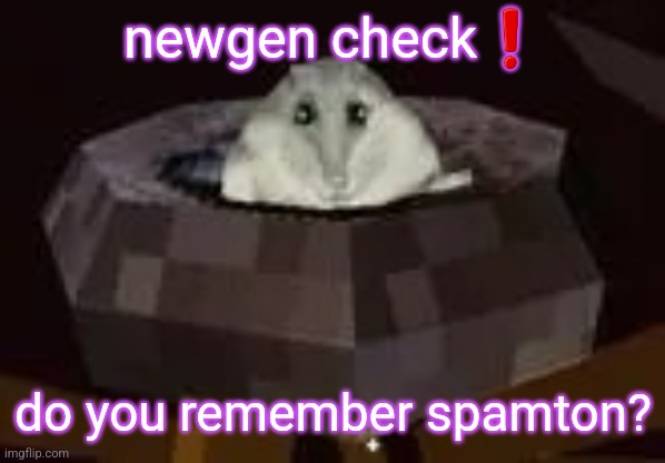 flor | newgen check❗️; do you remember spamton? | image tagged in flor | made w/ Imgflip meme maker