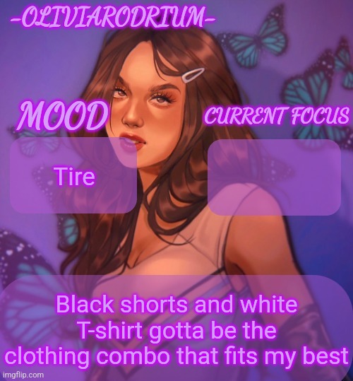 Sadly this only works a few weeks of the year given my location | Tire; Black shorts and white T-shirt gotta be the clothing combo that fits my best | image tagged in omg even more insane temp and new sexy name -oliviarodrium- | made w/ Imgflip meme maker