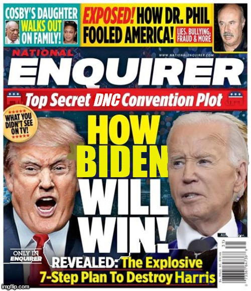 Biden to win back nomination | image tagged in national enquirer biden wins,trump vs biden back on,dnc coup,trump baks biden,dnc 2024 convention,maga mistake | made w/ Imgflip meme maker