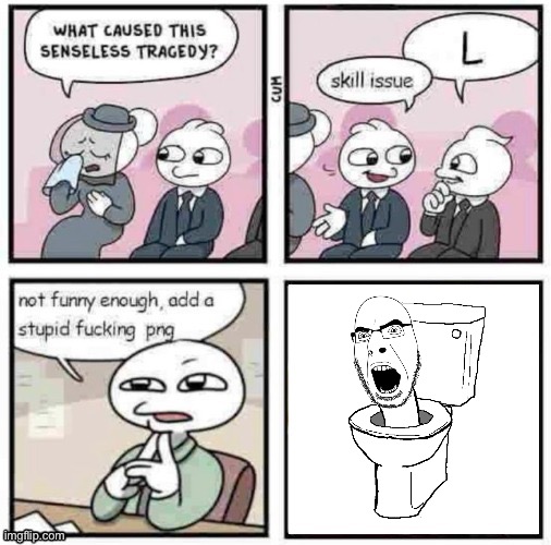 stupid fucking png | image tagged in stupid fucking png | made w/ Imgflip meme maker