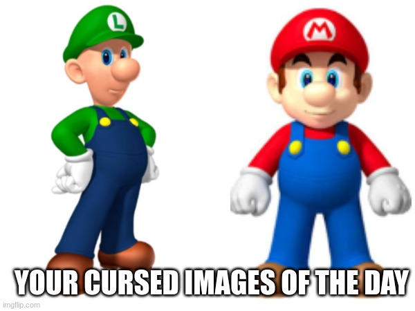 Mario and Luigi look so op rn *chuckles violently* | YOUR CURSED IMAGES OF THE DAY | image tagged in cursed image,unsee juice,mario,one does not simply | made w/ Imgflip meme maker