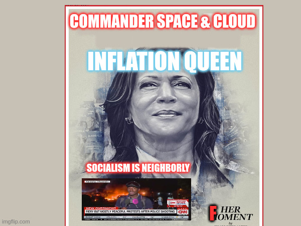 Feckless  selects "Ever Faithless" | COMMANDER SPACE & CLOUD; MMMMMMMMMMMM; MMMMMMMMMMMM; INFLATION QUEEN; SOCIALISM IS NEIGHBORLY; F | image tagged in kamala harris | made w/ Imgflip meme maker