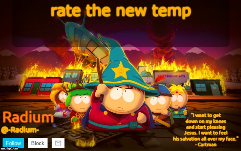 Radium South Park template | rate the new temp | image tagged in radium south park template | made w/ Imgflip meme maker