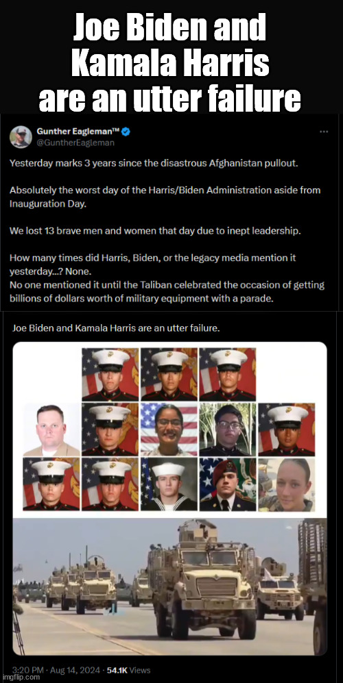 Never Forget... Joe Biden and Kamala Harris are an utter failure | Joe Biden and Kamala Harris are an utter failure | image tagged in criminal biden regime,american traitors | made w/ Imgflip meme maker