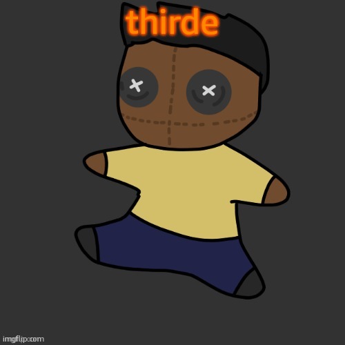 irn zo tlred | thirde | image tagged in getawax mp4 plushie thx disco | made w/ Imgflip meme maker