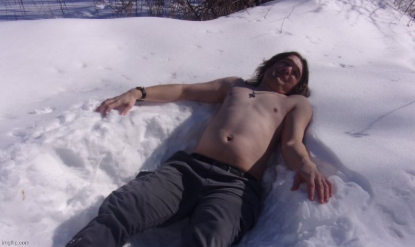 Shirtless man in snow | image tagged in shirtless man in snow | made w/ Imgflip meme maker