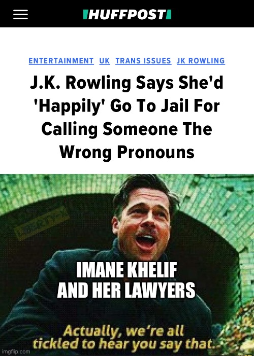 Play stupid games, win stupid prizes. | IMANE KHELIF AND HER LAWYERS | image tagged in transphobic,olympics,jk rowling,womens sports | made w/ Imgflip meme maker