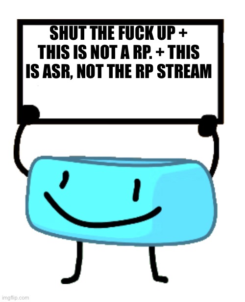 Bracelety Sign | SHUT THE FUCK UP + THIS IS NOT A RP. + THIS IS ASR, NOT THE RP STREAM | image tagged in bracelety sign | made w/ Imgflip meme maker