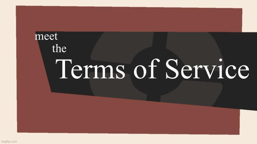 Meet the Terms of Service Blank Meme Template