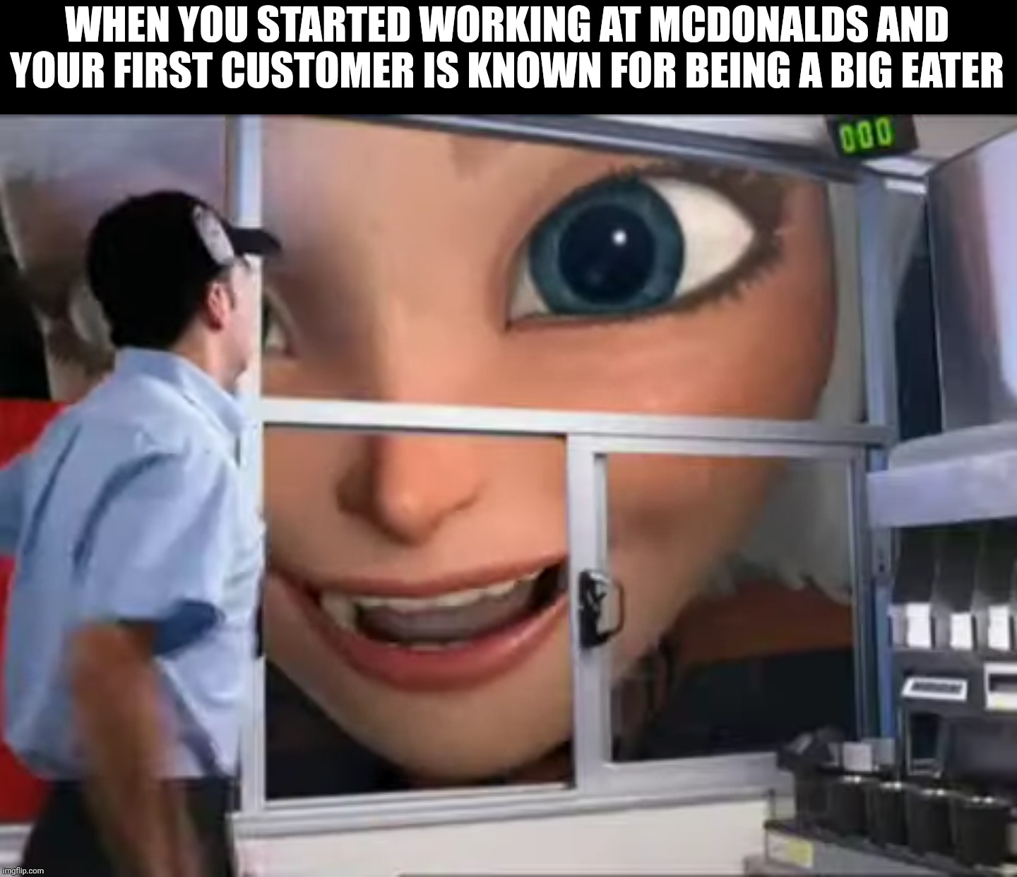 Your first customer is a big eater | WHEN YOU STARTED WORKING AT MCDONALDS AND YOUR FIRST CUSTOMER IS KNOWN FOR BEING A BIG EATER | image tagged in mcdonalds,ginormica,monsters vs aliens | made w/ Imgflip meme maker