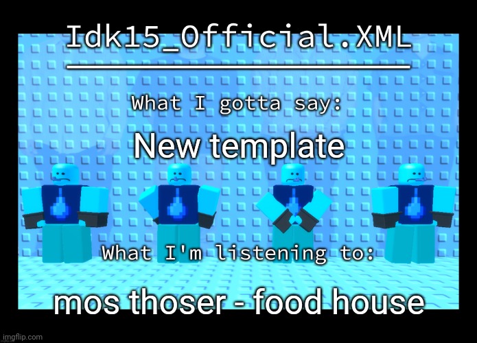 Idk15 Water Enthusiast Announcment | New template; mos thoser - food house | image tagged in idk15 water enthusiast announcment | made w/ Imgflip meme maker