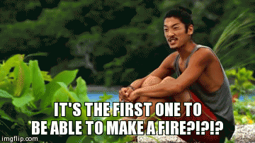 IT'S THE FIRST ONE TO BE ABLE TO MAKE A FIRE?!?!? | image tagged in gifs | made w/ Imgflip video-to-gif maker