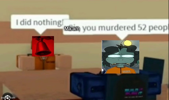 real. | Ma'am | made w/ Imgflip meme maker