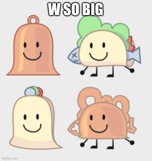 Pics of Taco & Bell hybrids | W SO BIG | image tagged in pics of taco bell hybrids | made w/ Imgflip meme maker