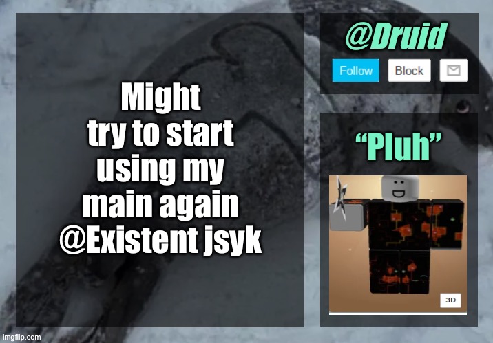 New announcement temp | Might try to start using my main again @Existent jsyk; “Pluh” | image tagged in new announcement temp | made w/ Imgflip meme maker