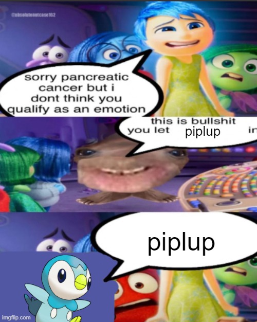 sorry pancreatic cancer but I don’t think you qualify as an emot | piplup; piplup | image tagged in sorry pancreatic cancer but i don t think you qualify as an emot | made w/ Imgflip meme maker