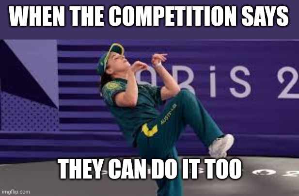 Raygun Sales Meme | WHEN THE COMPETITION SAYS; THEY CAN DO IT TOO | image tagged in raygun australian breakdancer,sales,competition,business | made w/ Imgflip meme maker