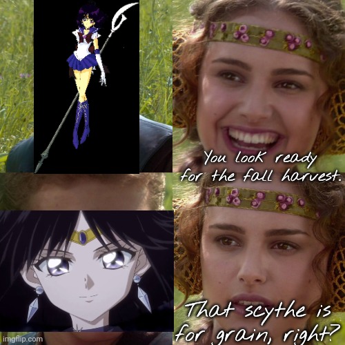 "I am become Death, destroyer of worlds." - Hotaru Tomoe, probably | You look ready for the fall harvest. That scythe is for grain, right? | image tagged in anakin padme 4 panel,sailor moon,saturn,autumn,halloween is coming | made w/ Imgflip meme maker