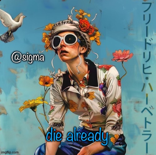 Jojolion | die already | image tagged in jojolion | made w/ Imgflip meme maker