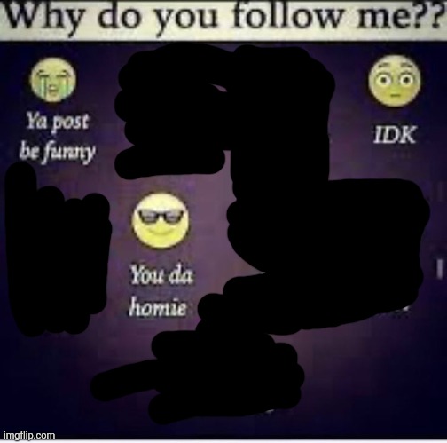 Yuh | image tagged in extra freaky why do you follow me | made w/ Imgflip meme maker