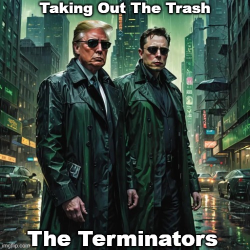 the terminators | Taking Out The Trash; The Terminators | image tagged in the terminators | made w/ Imgflip meme maker