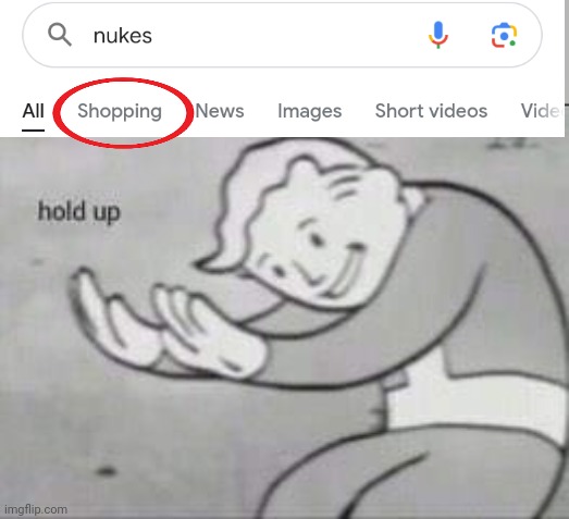 why is shopping the first thing that shows up | image tagged in fallout hold up | made w/ Imgflip meme maker