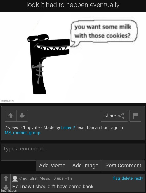 First thing I saw after my deletion and break from imgflip | made w/ Imgflip meme maker