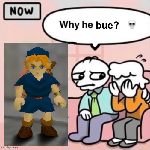 why he bue | bue? | image tagged in why he ourple | made w/ Imgflip meme maker