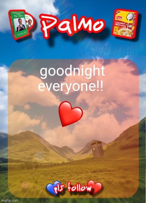 comment and follow pls | goodnight everyone!! | image tagged in comment and follow pls | made w/ Imgflip meme maker
