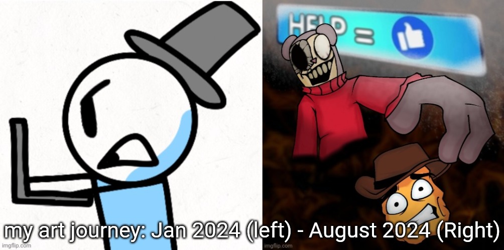 my art journey: Jan 2024 (left) - August 2024 (Right) | image tagged in block button my ass | made w/ Imgflip meme maker