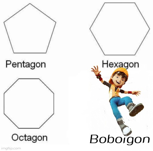 boboigon | Boboigon | image tagged in memes,pentagon hexagon octagon,boboiboy,monsta | made w/ Imgflip meme maker