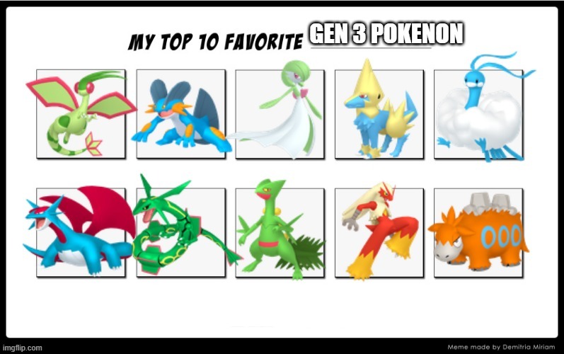 top ten favorite gen 3 pokemon | image tagged in gen 3 pokemon,top 10,pokemon,favorites,videogames,gen alpha | made w/ Imgflip meme maker