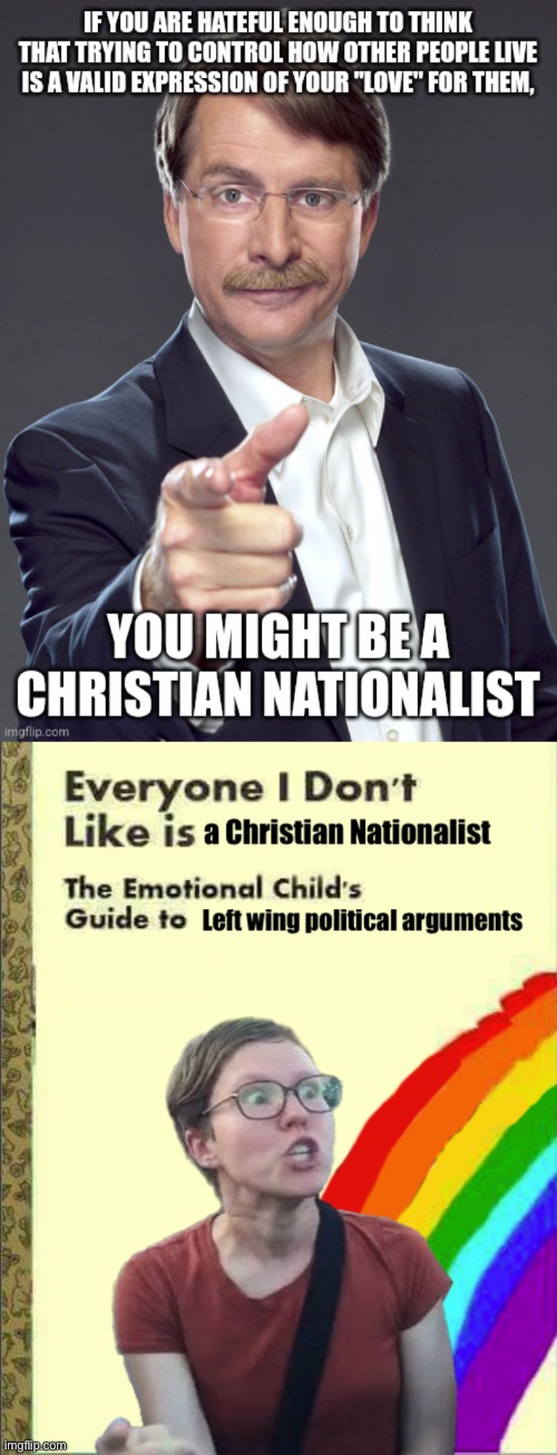 Uuuuuh, Christian Nationalist! | image tagged in everyone i don t like is a christian nationalist,libtards | made w/ Imgflip meme maker