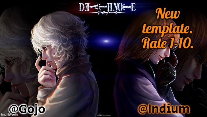 Gojo and Indium Death Note announcement template | New template. Rate 1-10. | image tagged in gojo and indium death note announcement template | made w/ Imgflip meme maker