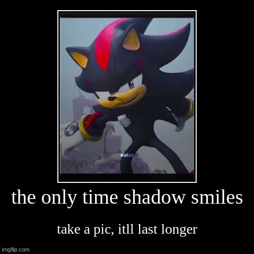 idk | image tagged in shadow the hedgehog | made w/ Imgflip meme maker