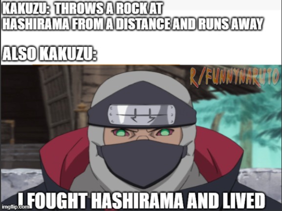 But did he tho? | image tagged in kakuzu,hashirama,naruto | made w/ Imgflip meme maker