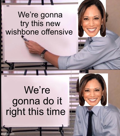 Price controls will work this time. We have so yet to destroy | We’re gonna try this new wishbone offensive; We’re gonna do it right this time | image tagged in jim halpert pointing to whiteboard,democrats,kamala harris,socialism,marxism | made w/ Imgflip meme maker