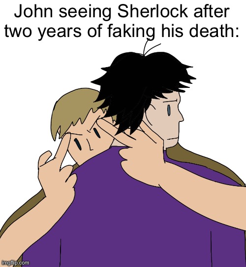 John seeing Sherlock after two years of faking his death: | image tagged in drawing,sherlock holmes,john watson | made w/ Imgflip meme maker