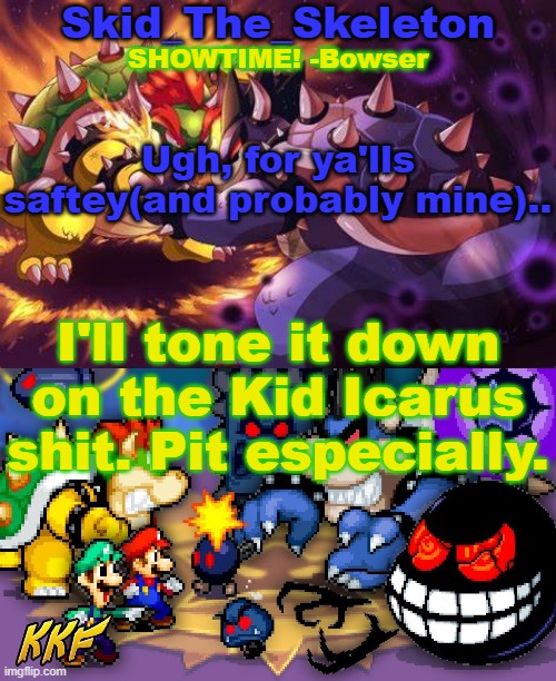 I might even delete a tag permanitally on a certain temp... | Ugh, for ya'lls saftey(and probably mine).. I'll tone it down on the Kid Icarus shit. Pit especially. | image tagged in skid's inside story temp | made w/ Imgflip meme maker