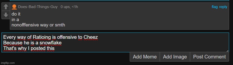 Context: Previous meme (I won't participate in the ratioing since I am comment banned) | made w/ Imgflip meme maker
