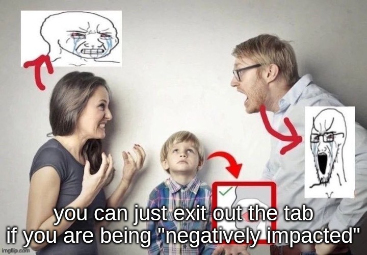 mewing | you can just exit out the tab if you are being "negatively impacted" | image tagged in mewing | made w/ Imgflip meme maker