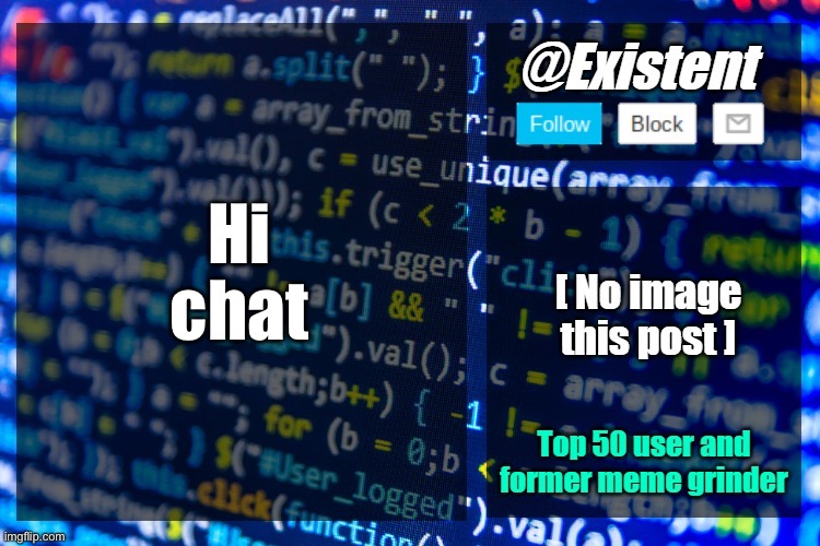 existent announcement temp | Hi chat | image tagged in existent announcement temp | made w/ Imgflip meme maker