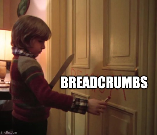 POV: Low Carb Mood Swing | BREADCRUMBS | image tagged in stephen king,the shining,keto,food memes,eating,fast food | made w/ Imgflip meme maker