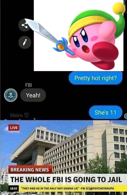 The whole FBI is going to jail | image tagged in the whole fbi is going to jail | made w/ Imgflip meme maker